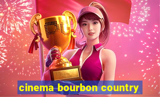 cinema bourbon country